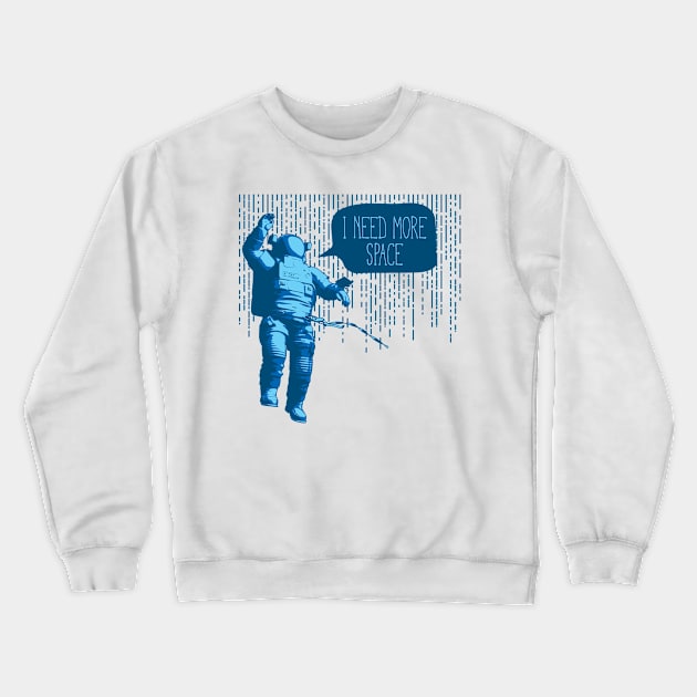 I Need More Space Crewneck Sweatshirt by oksmash